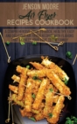 Air Fryer Recipes Cookbook : A Comprehensive Guide To Quick, Healthy, Easy And Delicious Air Fryer Recipes With Flavors That Express Your Love To The Family - Book