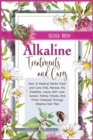 Alkaline Treatments and Cures : How to Medical Herbs Treat and Cure STDS, Herpes, HIV, Diabetes, Lupus, Hair Loss, Cancer, Kidney Stones, and Other Diseases through Alkaline Diet Plan - Book