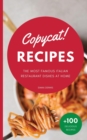 Copycat Recipes : The Ultimate Step-by-Step Cookbook on How to Make the Most Delicious Italian Restaurant Dishes at Home - Book