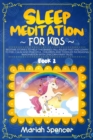 Sleep meditation for kids : Bedtime stories to help the babies fall asleep fast and learn to feel calm and peaceful. Children and toddler increasing Imagination with unicorn fairy tales. - Book