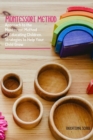 Montessori Method : Approach To The Montessori Method Of Educating Children. Strategies To Help Your Child Grow - Book