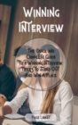 Winning Interview : The Quick and Complete Guide to a Winning Interview. Tricks to Stand Out And Win A Place. - Book