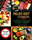 Paleo Diet Cookbook : 250+ Essentials Paleo recipes to Lose weight and Tone Your Body to the TOP! Reboot your Health with a 21-Day Beginners Meal Plan! - Book