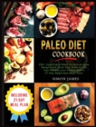 Paleo Diet Cookbook : 250+ Essentials Paleo recipes to Lose weight and Tone Your Body to the TOP! Reboot your Health with a 21-Day Beginners Meal Plan! - Book