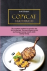 Copycat Cookbook : The Complete Cookbook Inspired to The Best Restaurant. Discover Recipes Secrets and Enjoy Amazing Recipes While Saving Money - Book