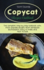 Copycat Recipes Cookbook : The Complete Step By Step Cookbook With Most Popular Recipes From American Restaurant, Easy To Make And Fast To Cook - Book