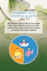 Intermittent Fasting and Keto After 50 : The Ultimate Guide On How To Lose Weight Fast, Reset Metabolism, Heal Your Body And Increase Energy Even If You Are Aged. Smart Tips To Promote Longevity - Book