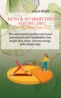 Keto and Intermittent Fasting Diet For Women Over 50 : The Most Wanted Guide To Start Your Journey And Reset Metabolism, Lose Weight Fast, Detox, Increase Energy With Simple Steps - Book