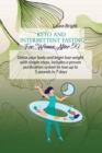 Keto and Intermittent Fasting For Women After 50 : Detox Your Body And Begin Lose Weight With Simple Steps, Includes A Proven Purification System To Lose Up To 5 Pounds In 7 Days - Book