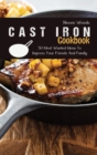 Cast Iron Cookbook : 50 Most Wanted Ideas To Impress Your Friends And Family - Book