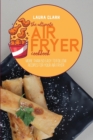 The Ultimate Air Fryer Cookbook : More Than 50 Easy to Follow Recipes For Your Air Fryer - Book