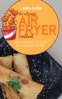 The Ultimate Air Fryer Cookbook : More Than 50 Easy to Follow Recipes For Your Air Fryer - Book