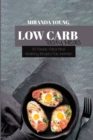 Low Carb Tasty Meals : 50 Flavor-Filled And Healthy Recipes For Women - Book