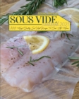 Sous Vide Cookbook 2021 : 300 High Quality Sous Vide Recipes To Cook At Home - Book