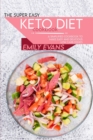 The Super Easy Keto Diet Cookbook : A Simplified Cookbook To Make Easy And Delicious Low Carb Dishes - Book
