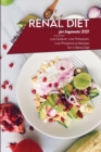 Renal Diet Cookbook For Beginners 2021 : Low Sodium, Low Potassium, Low Phosphorus Recipes For A Renal Diet - Book