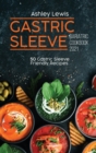 Gastric Sleeve Bariatric Cookbook 2021 : 50 Gastric Sleeve Friendly Recipes - Book