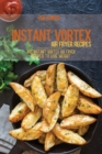 Instant Vortex Air Fryer Recipes : 100 Instant Vortex Air Fryer Recipes To Lose Weight - Book