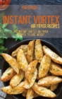 Instant Vortex Air Fryer Recipes : 100 Instant Vortex Air Fryer Recipes To Lose Weight - Book