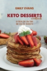 Keto Desserts Cookbook : 50 Ideas For Low Carb And Healthy Desserts - Book