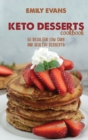 Keto Desserts Cookbook : 50 Ideas For Low Carb And Healthy Desserts - Book