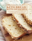 Keto Bread And Keto Desserts Cookbook 2021 : A Complete Cookbook To Enjoy Low Carb And Sugar Free Keto Recipes - Book