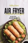 Air Fryer Cookbook For Everyone : Air Fryer Recipes Than Anyone Can Cook - Book