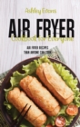 Air Fryer Cookbook For Everyone : Air Fryer Recipes Than Anyone Can Cook - Book