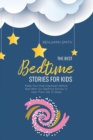The Best Bedtime Stories For Kids : Make Your Kids Daydream Before Bed With Our Bedtime Stories To Help Them Get To Sleep - Book