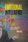 Emotional Intelligence : How To Use Emotional Intelligence, What It Is And Discover Your Emotions - Book