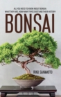 Bonsai : All You Need To Know About Bonsai: What They Are, How Many Types Exist And Their History - Book