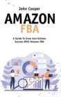 Amazon FBA : Tricks And Everything You Need To Know About Amazon FBA - Book