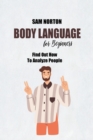 Body Language For Beginners : Find Out How To Analyze People - Book