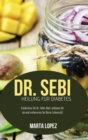Dr. Sebi Heilung fur Diabetes : Entdecken Sie Dr. Sebis Diat, nehmen Sie ab und verbessern Sie Ihren Lebensstil (Dr. Sebi cure for diabetes) (German version) - Book
