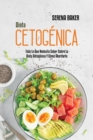Dieta Cetogenica : Todo Lo Que Necesita Saber Sobre La Dieta Cetogenica Y Como Abordarla (Ketogenic Diet) (Spanish Version) - Book