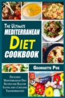 The Ultimate Mediterranean Diet Cookbook : Delicious Mediterranean Diet Recipes for Healthy Eating and a Lifelong Transformation - Book
