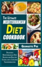 The Ultimate Mediterranean Diet Cookbook : Delicious Mediterranean Diet Recipes for Healthy Eating and a Lifelong Transformation - Book