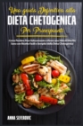 Una Guida Definitiva alla Dieta Chetogenica Per Principianti : Come Perdere Peso Velocemente e Vivere uno Stile di Vita Piu Sano con Ricette Facili e Semplici della Dieta Chetogenica - Book