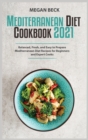 The Mediterranean Diet Cookbook 2021 : Balanced, Fresh, and Easy to Prepare Mediterranean Diet Recipes for Beginners and Expert Cooks - Book