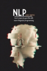 Nlp : How To Improve Your Life With Neuro-Linguistic Programming - Book