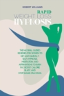 Rapid Weight Loss Hypnosis : The Natural Guided Remedies for Women to Get Lean Quickly. Self-Hypnosis, Meditation, and Affirmations to Burn Fat, Boost Calorie Blast, And Stop Sugar Cravings. - Book