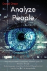Analyze People : The Effective Guide To Analyzing Different Types Of Behavior Through Body Language. Learn How To Detect Deception And Lies So You Don't Be Manipulated. - Book