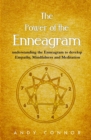 The Power of the Enneagram : Understanding the Enneagram to Develop Empathy, Mindfulness and Meditation - Book
