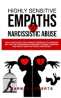 Highly Sensitive Empaths and Narcissistic Abuse : How to Recognize and Eliminate Personality Disorders and Toxic Relationships in Narcissists, Energy Vampires, and Highly Sensitive People. (2nd Editio - Book