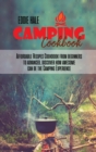 Camping Cookbook : Affordable Recipes Cookbook from beginners to advanced, discover how awesome can be the Camping Experience - Book