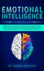 Emotional Intelligence : 9 Books In 1: Emotional Intelligence, Cognitive Behavioral therapy, How to Analyze People, Dark Psychology, Manipulation, Persuasion, Empath, Self-Discipline, Mental Models. - Book