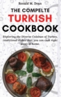 THE COMPLETE TURKISH COOKBOOK: EXPLORING - Book