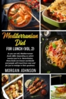 MEDITERRANEAN DIET FOR LUNCH (Vol.2) : As you can tell, Mediterranean foods differ depending on which country you're in. Nevertheless, these foods are known worldwide and people will travel from near - Book