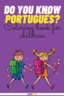 Do You Know Portugues? : Coloring Book For Children - Book