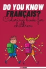 Do You Know Francais? : Coloring Book For Children - Book
